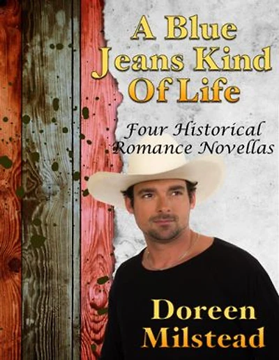 A Blue Jeans Kind of Life: Four Historical Romance Novellas