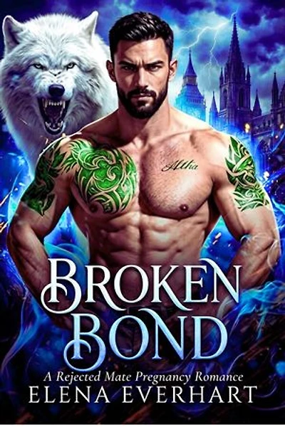 Broken Bond: A Rejected Mate Pregnancy Romance