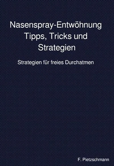 Nasenspray-Entwöhnung: Tipps, Tricks und Strategien: Strategien für freies Durchatmen