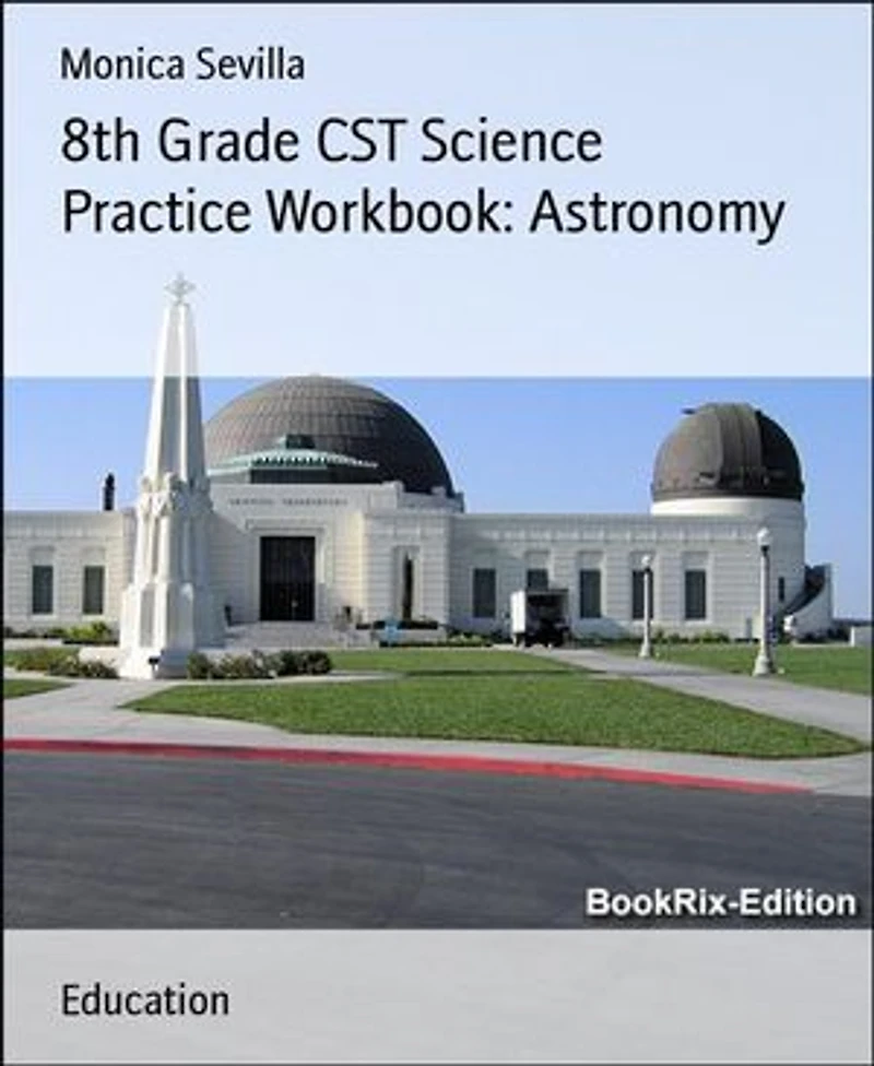 8th Grade CST Science Practice Workbook: Astronomy