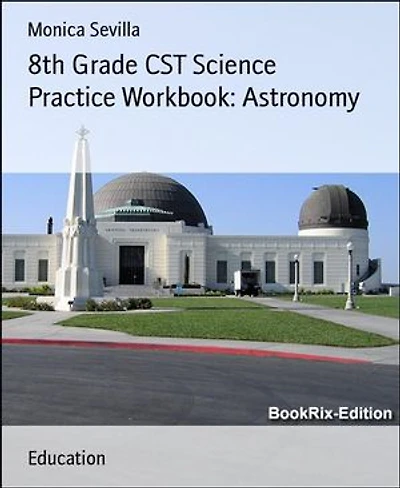 8th Grade CST Science Practice Workbook: Astronomy