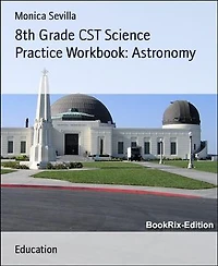 8th Grade CST Science Practice Workbook: Astronomy