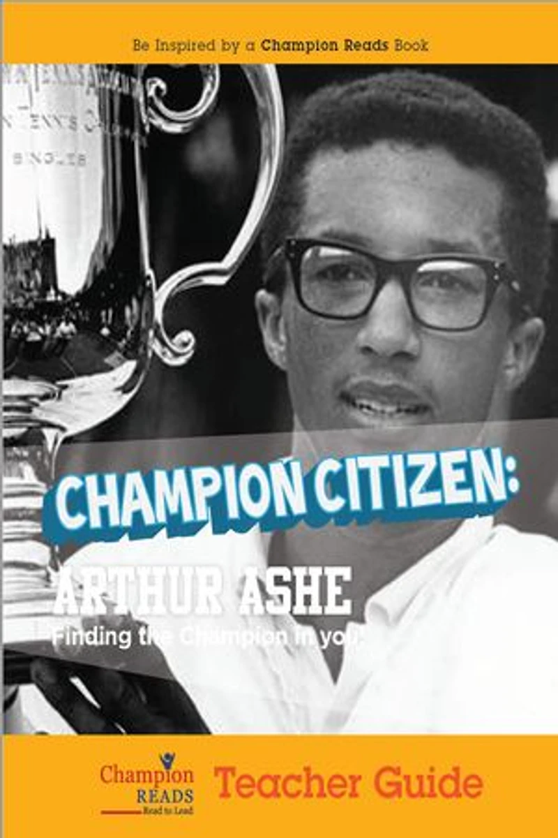 Champion Citizen: Arthur Ashe Teacher Guide