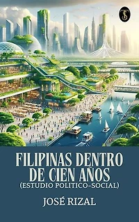 Filipinas Dentro De Cien Años (Estudio Politico-Social)
