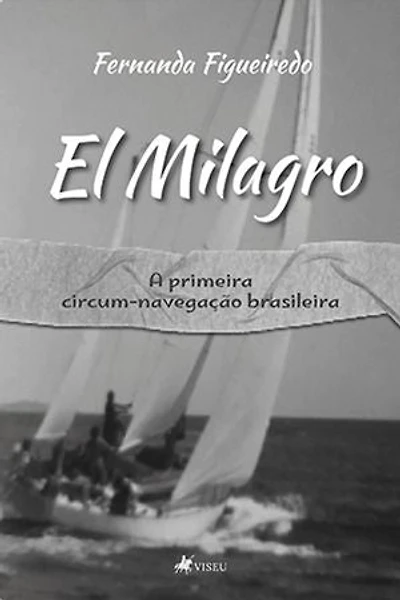 El Milagro: A primeira circum-navegação brasileira