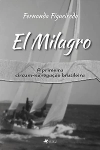 El Milagro: A primeira circum-navegação brasileira