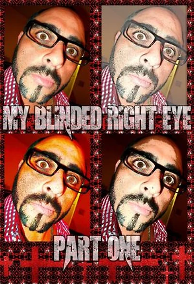 My Blinded Right Eye. Part 1.: Original Book Number Fourty-Three.