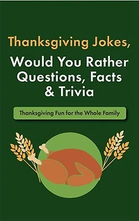 Thanksgiving Jokes, Would You Rather Questions, Facts & Trivia: Thanksgiving Fun for the Whole Family