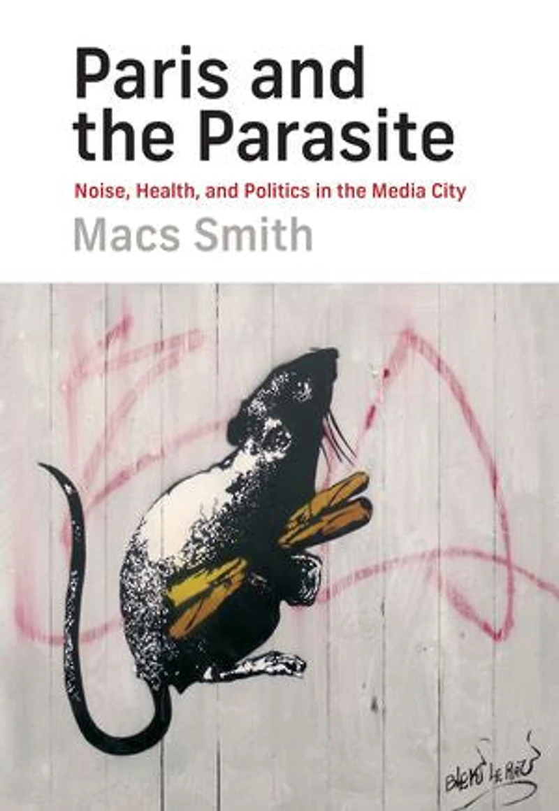 Paris and the Parasite: Noise, Health, Politics Media City