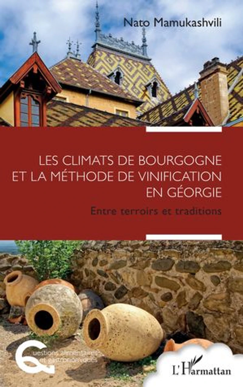 Les climats de Bourgogne et la méthode de vinification en Géorgie: Entre terroirs et traditions
