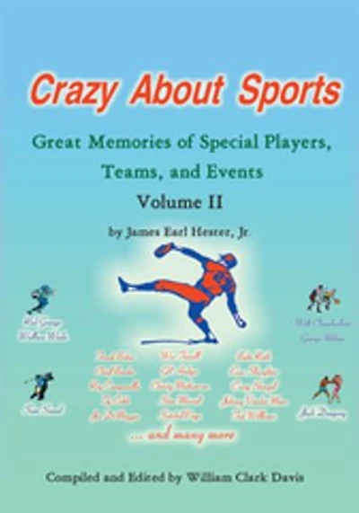 Crazy About Sports Volume II: Great Memories of Special Players, Teams, and Events