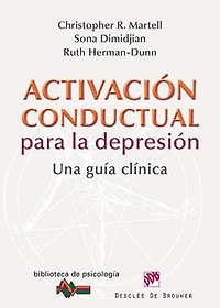 Activación conductual para la depresión: Una guía clínica