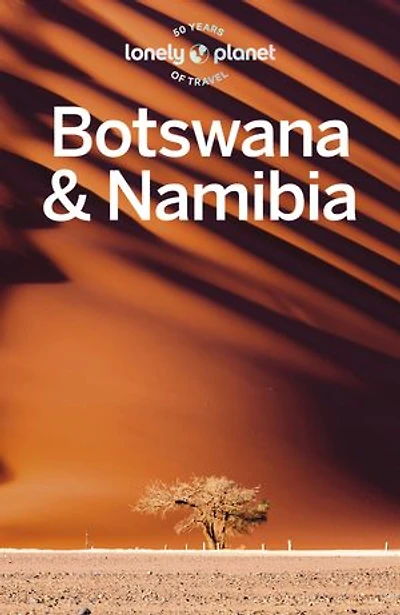 Lonely Planet Botswana & Namibia 5 5th Ed.: Plan the Trip of a Lifetime, Detailed Itineraries Maps, Insider Tips, Covers Victoria Falls, Okavango Delta, Etosha National Park and more