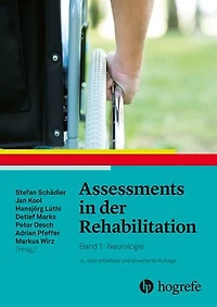 Assessments in der Rehabilitation: Band 1: Neurologie. 4., vollständig überarbeitete und erweiterte Auflage