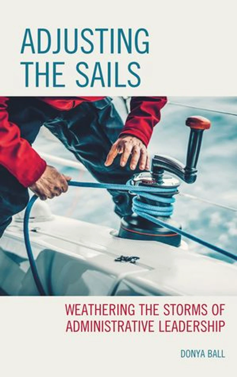Adjusting the Sails: Weathering Storms of Administrative Leadership