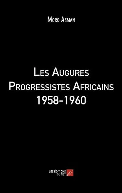Les Augures Progressistes Africains 1958-1960