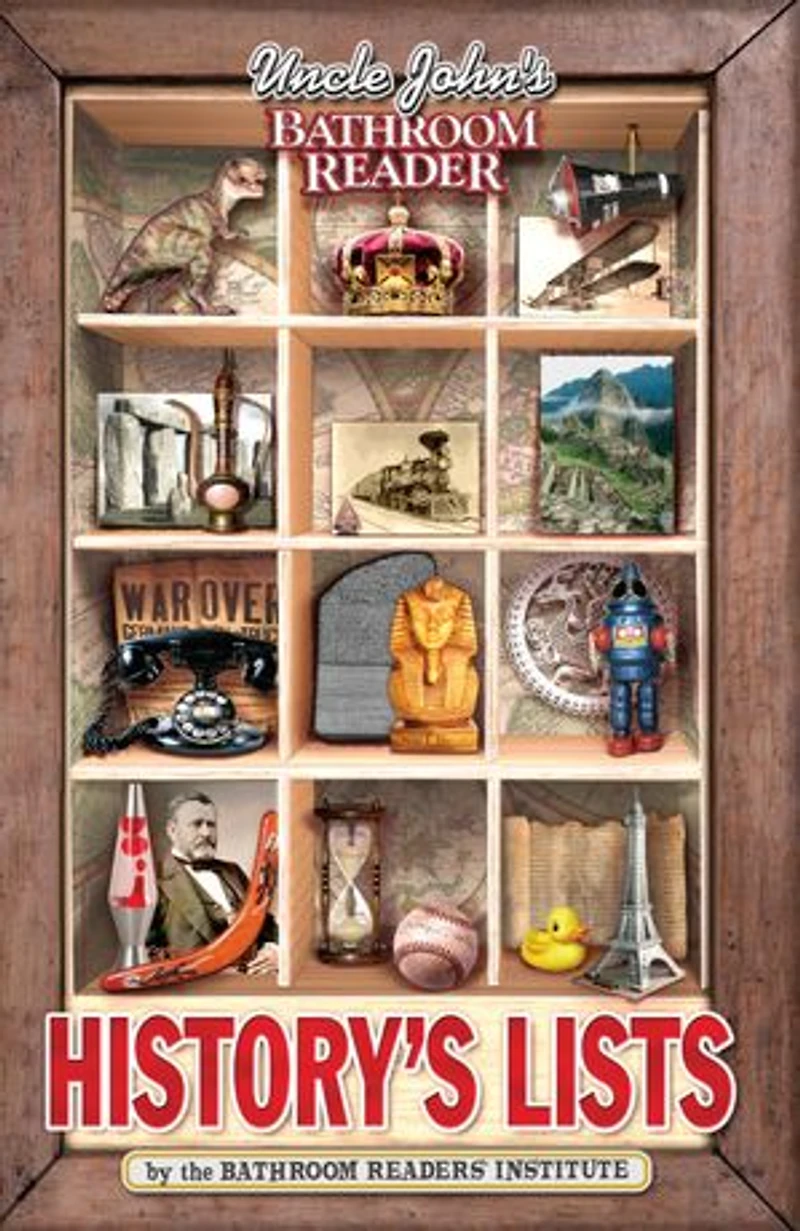Uncle John's Bathroom Reader: History's Lists