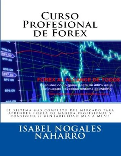 CURSO DE FOREX PROFESIONAL: el manual mas completo del mercado para aprender a operar en FOREX y conseguir ¡¡ RENTABILIDAD MES A MES!!