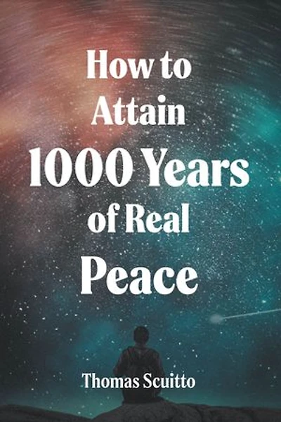 How to Attain 1000 Years of Real Peace