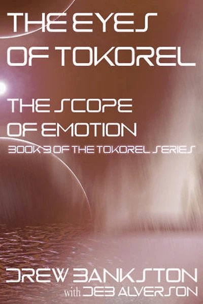 The Eyes of Tokorel: The Scope of Emotion