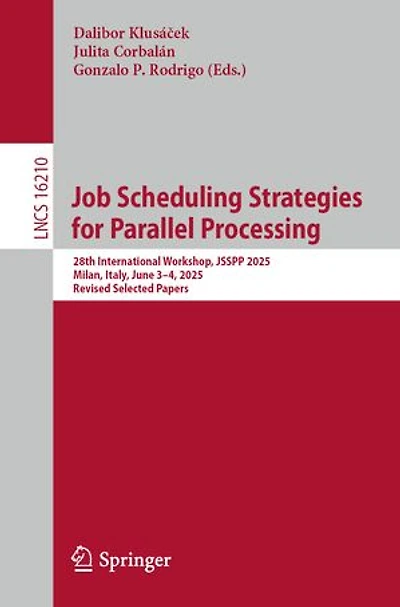 Job Scheduling Strategies for Parallel Processing: 28th International Workshop, JSSPP 2025, Milan, Italy, June 3-4, Revised Selected Papers