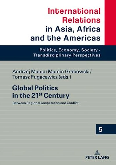Global Politics in the 21st Century: Between Regional Cooperation and Conflict