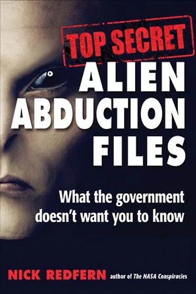 Top Secret Alien Abduction Files: What The Government Doesn't Want You To Know