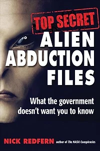 Top Secret Alien Abduction Files: What The Government Doesn't Want You To Know