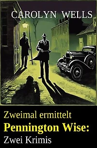 Zweimal ermittelt Pennington Wise: Zwei Krimis