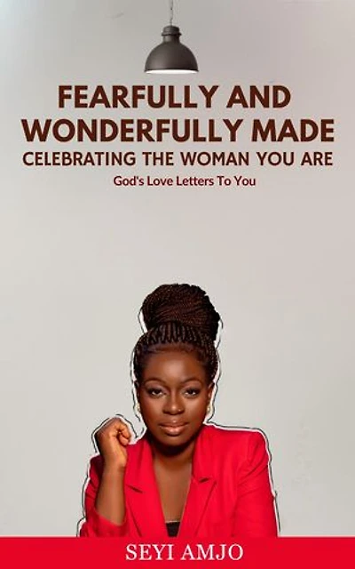 Fearfully And Wonderfully Made: Celebrating The Woman You Are