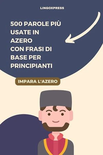500 Parole Più Usate in Azero con Frasi di Base per Principianti