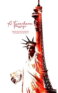 A FRENCHMAN’S PASSAGE: From Michelin Dream To American Reality