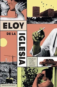 Eloy de la Iglesia: El placer oculto del cine español