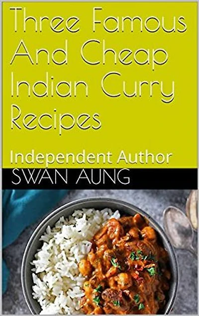 Three Famous And Cheap Indian Curry Recipes: Independent Author