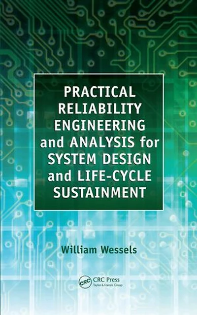 Practical Reliability Engineering and Analysis for System Design Life-Cycle Sustainment