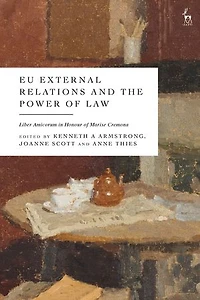 EU External Relations and the Power of Law: Liber Amicorum Honour Marise Cremona