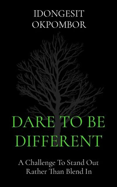 DARE TO BE DIFFERENT: A Challenge To Stand Out Rather Than Blend In