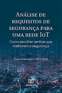 Análise de requisitos segurança para uma rede IoT: como escolher senhas que melhorem a