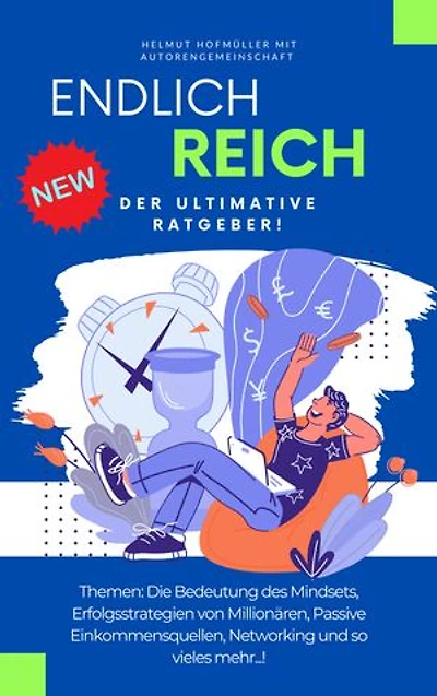 Endlich Reich!: Der ultimative Ratgeber!