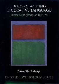 Understanding Figurative Language: From Metaphor to Idioms