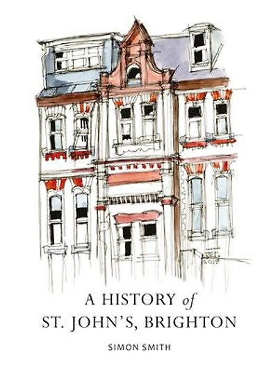 A History of St. John's, Brighton