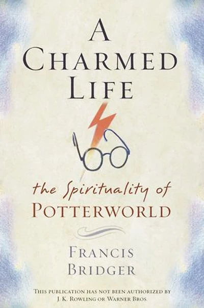 A Charmed Life: The Spirituality of Potterworld