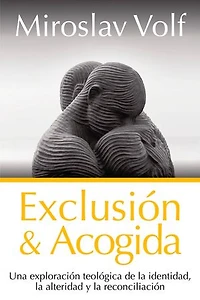 Exclusión y acogida: Una exploración teológica de la identidad, alteridad reconciliación
