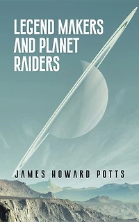 Legend Makers and Planet Raiders
