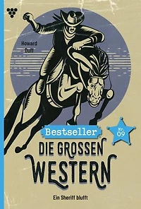 Ein Sheriff blufft: Die großen Western Bestseller 9 – Western