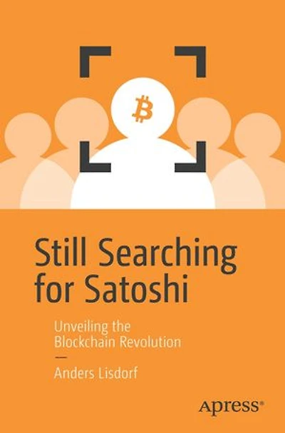 Still Searching for Satoshi: Unveiling the Blockchain Revolution