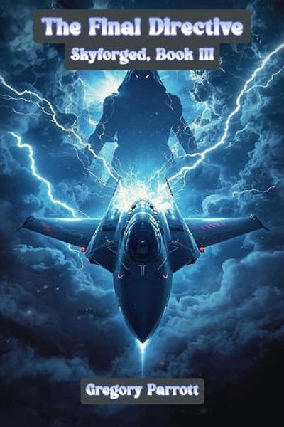 The Final Directive: Skyforged, #3