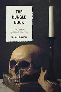 The Bungle Book: Some Errors by Which We Live