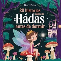 20 historias mágicas de hadas antes de dormir: Cuentos para dormir para niños de 3 a 8 años Serie 2, #1