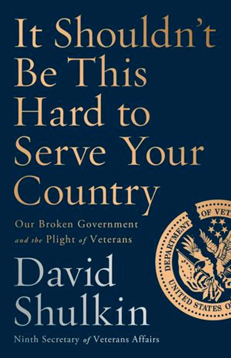 It Shouldn't Be This Hard To Serve Your Country: Our Broken Government And The Plight Of Veterans